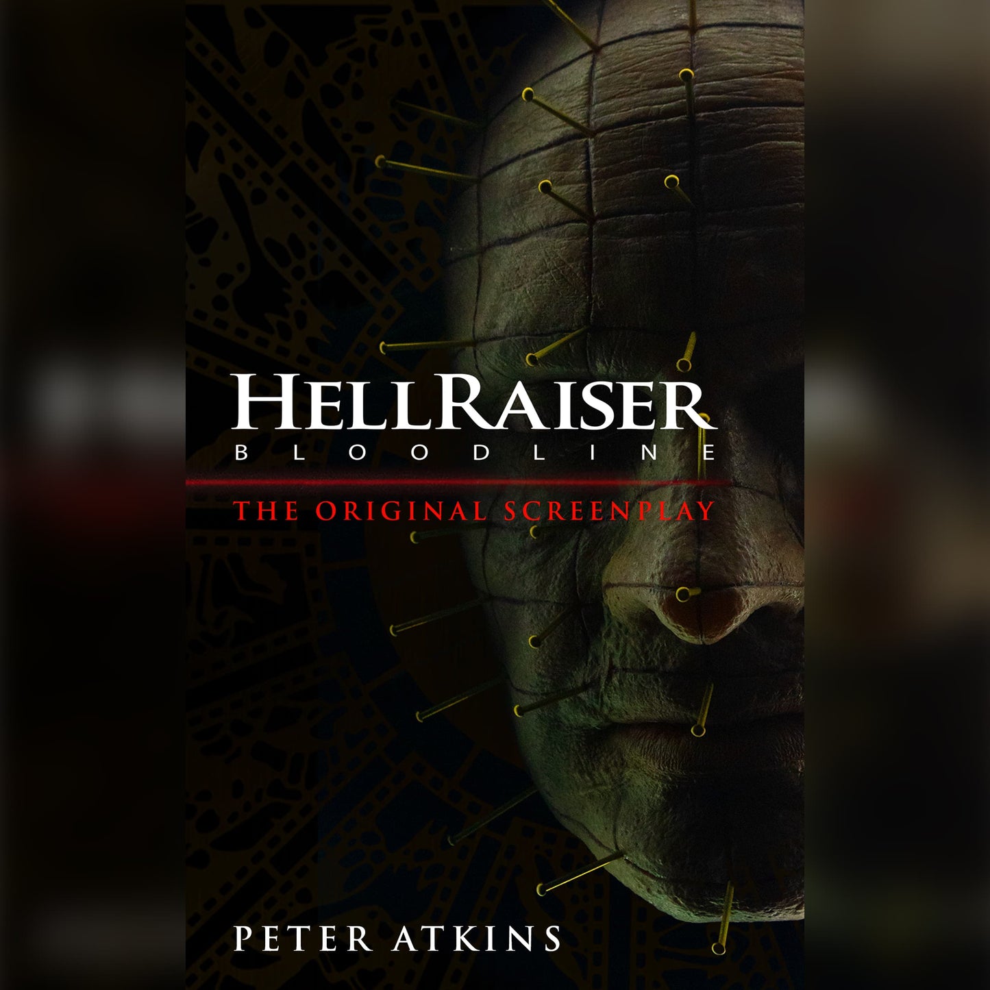 Hellraiser: Bloodline - The Original Screenplay