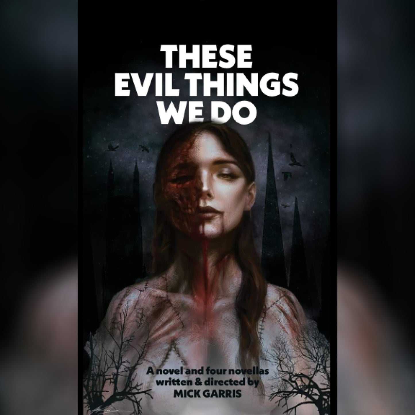 These Evil Things We Do: A Novel & Four Novellas