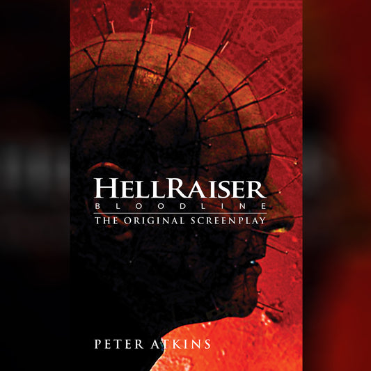 Hellraiser: Bloodline - The Original Screenplay