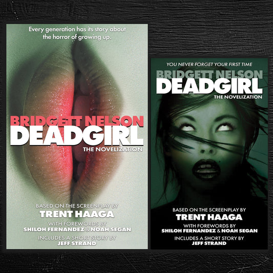 Bridgett Nelson Expands Trent Haaga’s Disturbing Cult Classic DEADGIRL in a Bold New Novelization