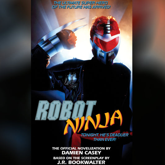 Robot Ninja: The Novelization [EXCLUSIVE MASS MARKET SIZE]