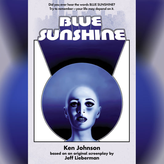 Blue Sunshine: The Novelization [EXCLUSIVE MASS MARKET SIZE]