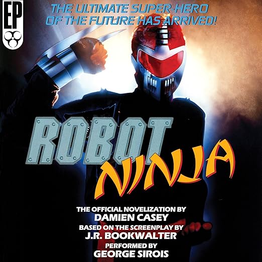 Robot Ninja: The Novelization [AUDIOBOOK]