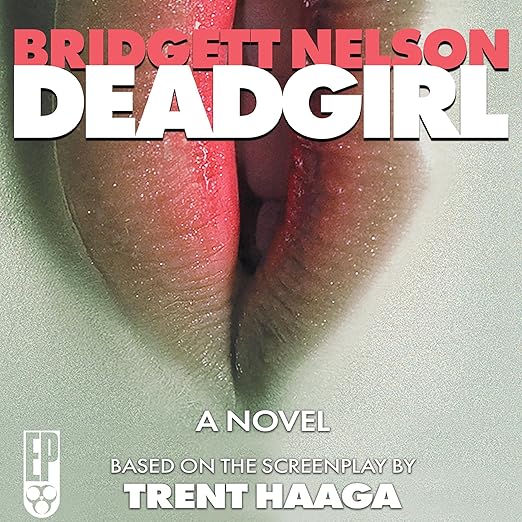 Deadgirl: The Novelization [AUDIOBOOK]