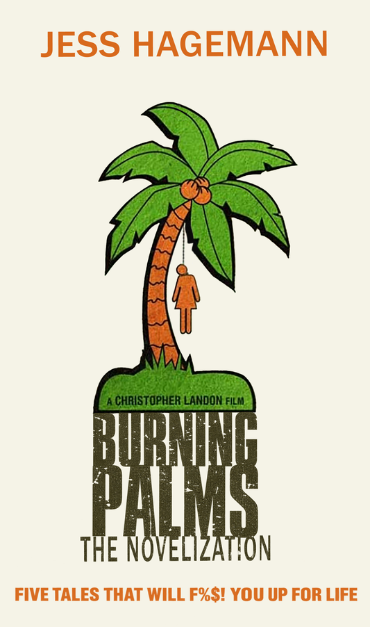 Burning Palms: The Novelization