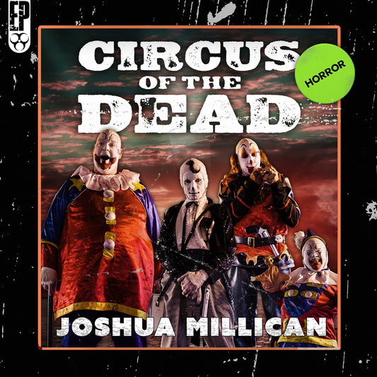 Circus of the Dead: The Novelization [AUDIOBOOK}