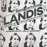 Landis: The Story of a Real Man on 42nd Street [AUDIOBOOK]