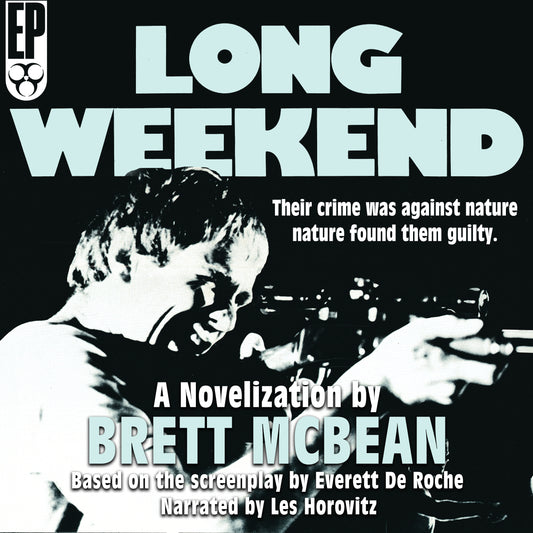 Long Weekend: The Novelization [AUDIOBOOK]