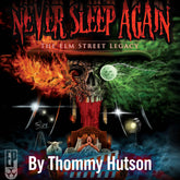 Never Sleep Again: The Elm Street Legacy - The Making of Wes Craven's A Nightmare on Elm Street [AUDIOBOOK]