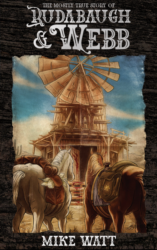 The Mostly True Story of Rudabaugh and Webb