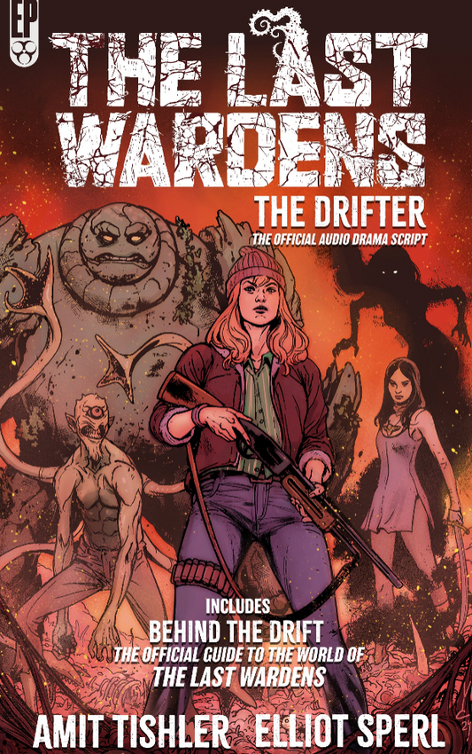 The Last Wardens: The Drifter [SCRIPTBOOK]