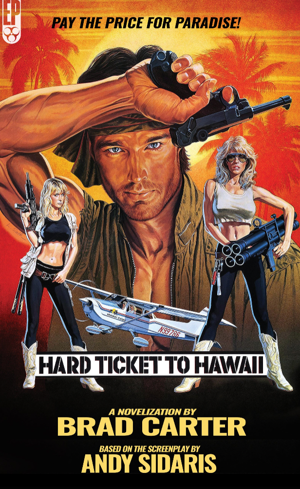 Hard Ticket To Hawaii: The Novelization