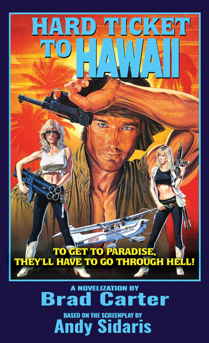 Hard Ticket To Hawaii: The Novelization