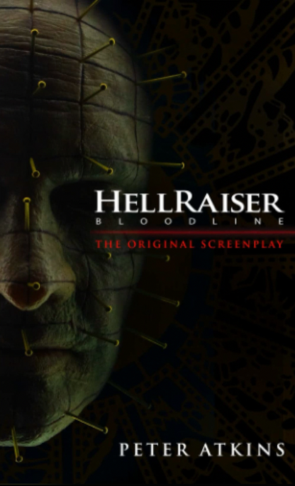 Hellraiser: Bloodline - The Original Screenplay