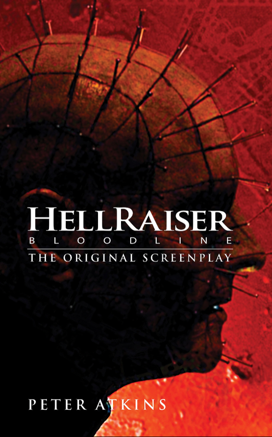 Hellraiser: Bloodline - The Original Screenplay
