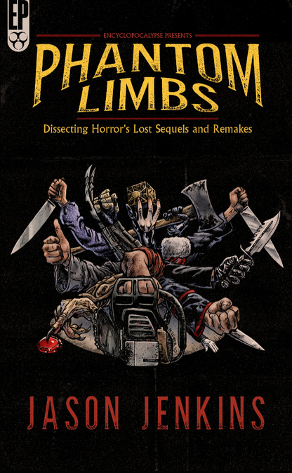 Phantom Limbs: Dissecting Horror's Lost Sequels and Remakes