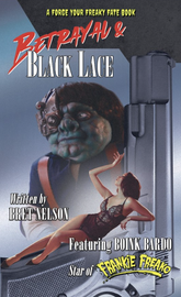 Betrayal and Black Lace: A Forge Your Freaky Fate Book