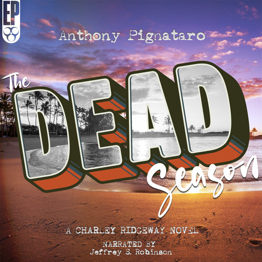 The Dead Season: A Charley Ridgway Novel [AUDIOBOOK]