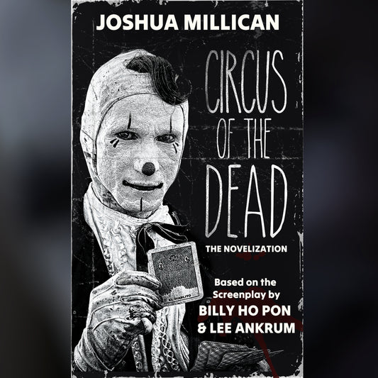 Circus of the Dead: The Novelization [EXCLUSIVE MASS MARKET SIZE]