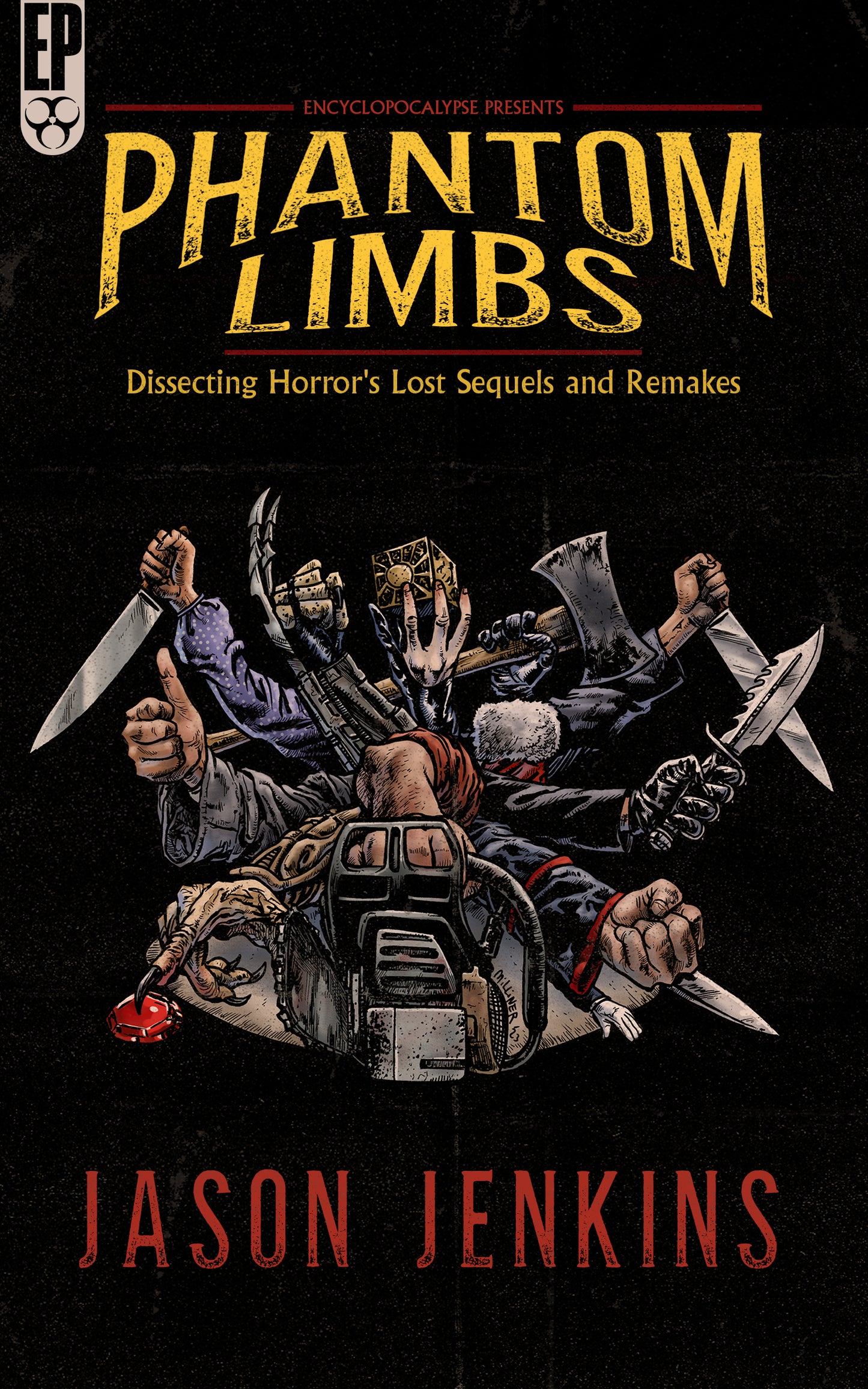 Phantom Limbs: Dissecting Horror's Lost Sequels and Remakes [EPUB]