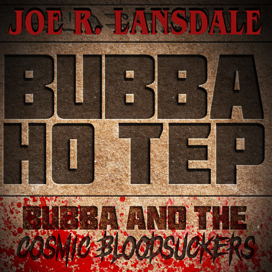 Bubba Ho Tep / Bubba and the Cosmic Bloodsuckers [AUDIOBOOK]